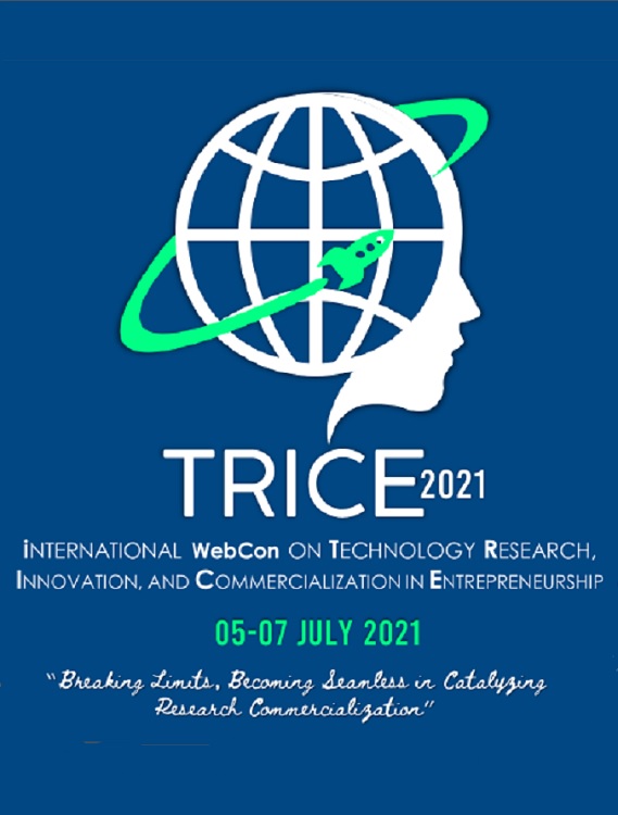 International WebCon on Technology Research, Innovation, and Commercialization in Entrepreneurship (TRICE) 2021